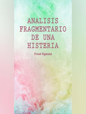 cover image of Analisis fragmentario de una histeria